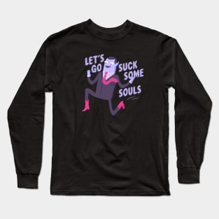 Let's Go Suck Some Souls Long Sleeve T-Shirt